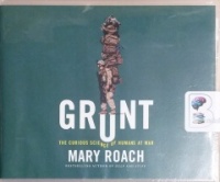 Grunt - The Curious Science of Humans at War written by Mary Roach performed by Abby Elvidge on CD (Unabridged)